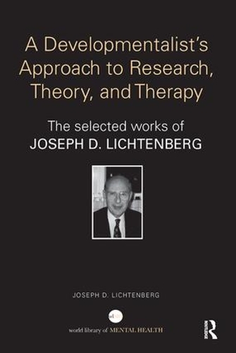 Бумажная книга «A Developmentalist's Approach to Research, Theory, and Therapy: The selected works of Joseph Lichtenberg», автор Джозеф Лихтенберг - фото №1