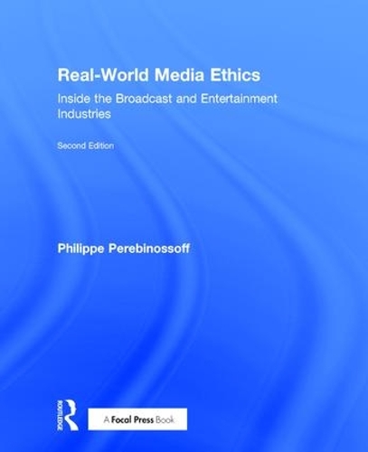 Бумажная книга «Real-World Media Ethics: Inside the Broadcast and Entertainment Industries», автор Филипп Перебинософф - фото №1