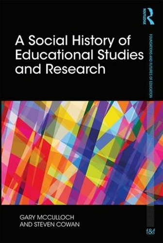 Бумажная книга «A Social History of Educational Studies and Research», авторов Гэри Маккалох, Стивен Коуэн - фото №1