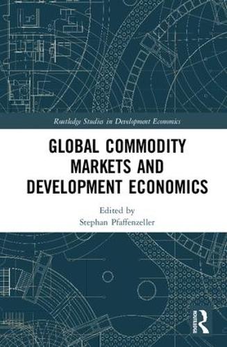 Бумажная книга «Global Commodity Markets and Development Economics» - фото №1