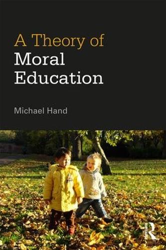 Бумажная книга «A Theory of Moral Education», автор Майкл Хэнд - фото №1