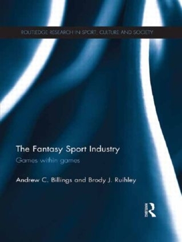 Бумажная книга «The Fantasy Sport Industry: Games within Games», авторов Эндрю Биллингс, Броуди Руйли - фото №1