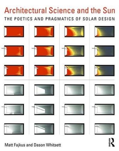 Паперова книга «Architectural Science and the Sun: The poetics and pragmatics of solar design», авторів Дейсон Вітсетт, Метт Файкус - фото №1