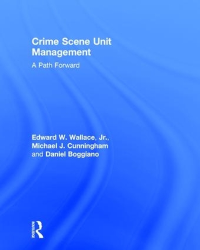 Бумажная книга «Crime Scene Unit Management: A Path Forward», авторов Даниэль Боггиано, Эдвард Уоллес - фото №1