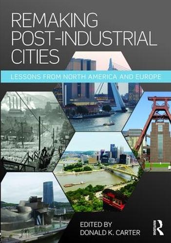 Бумажная книга «Remaking Post-Industrial Cities: Lessons from North America and Europe» - фото №1