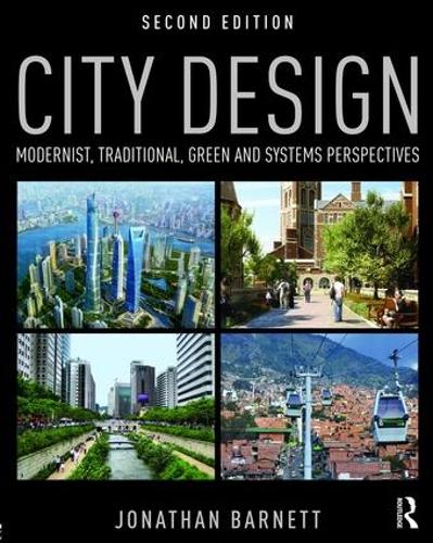Бумажная книга «City Design: Modernist, Traditional, Green and Systems Perspectives», автор Джонатан Барнетт - фото №1
