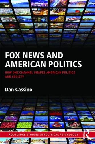 Paper book «Fox News and American Politics: How One Channel Shapes American Politics and Society», author Dan Cassino - фото №1