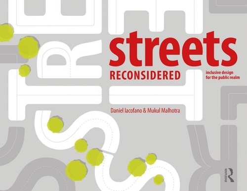 Бумажная книга «Streets Reconsidered: Inclusive Design for the Public Realm», авторов Дэниел Иакофано, Мукул Мальхотра - фото №1