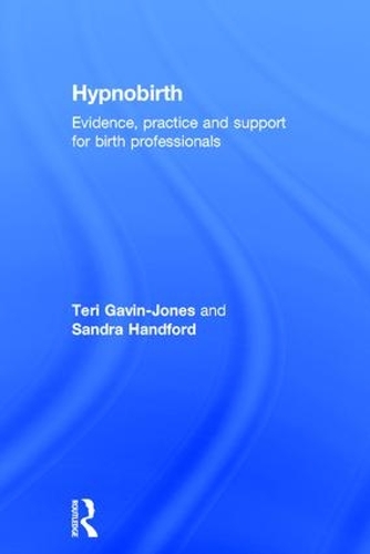Паперова книга «Hypnobirth: Evidence, practice and support for birth professionals», авторів Сандра Гендфорд, Тері Гевін-Джонс - фото №1