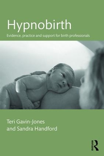 Паперова книга «Hypnobirth: Evidence, practice and support for birth professionals», авторів Сандра Гендфорд, Тері Гевін-Джонс - фото №1