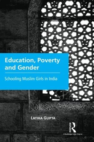 Бумажная книга «Education, Poverty and Gender: Schooling Muslim Girls in India», автор Латика Гупта - фото №1