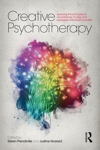 Бумажная книга «Creative Psychotherapy: Applying the principles of neurobiology to play and expressive arts-based practice» - фото №1