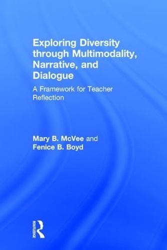 Бумажная книга «Exploring Diversity through Multimodality, Narrative, and Dialogue: A Framework for Teacher Reflection», авторов Фенис Б. Бойд, Мэри Б. Макви - фото №1
