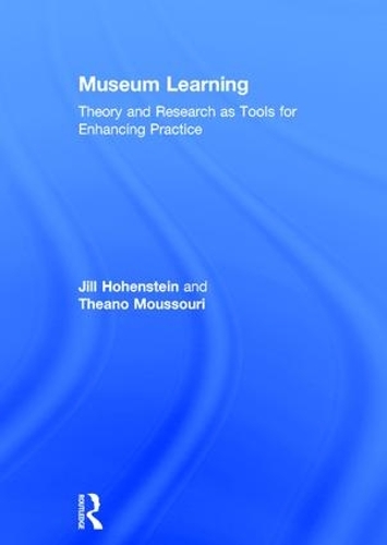 Бумажная книга «Museum Learning: Theory and Research as Tools for Enhancing Practice», авторов Джил Хоэнштейн, Теано Муссури - фото №1