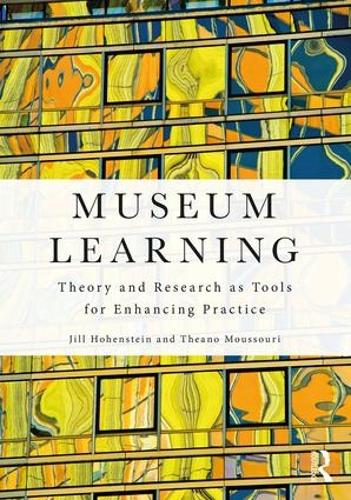 Бумажная книга «Museum Learning: Theory and Research as Tools for Enhancing Practice», авторов Джил Хоэнштейн, Теано Муссури - фото №1