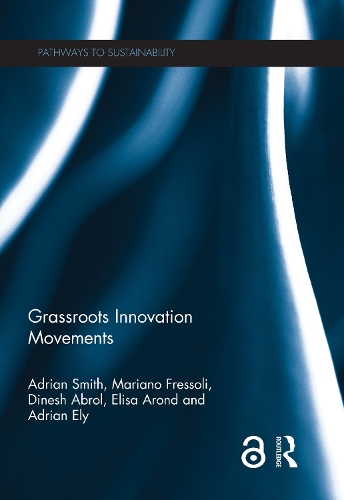Бумажная книга «Grassroots Innovation Movements», авторов Адриан Эли, Динеш Аброл, Элиза Аронд, Мариано Фрессоли - фото №1