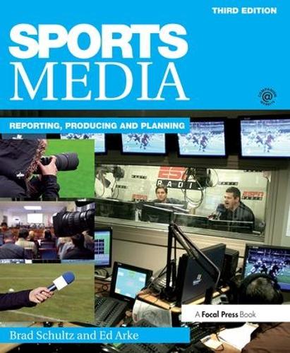 Паперова книга «Sports Media: Reporting, Producing, and Planning», авторів Бредлі Шульц, Едвард Арке - фото №1