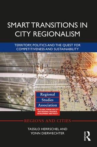 Бумажная книга «Smart Transitions in City Regionalism: Territory, Politics and the Quest for Competitiveness and Sustainability», авторов Тассило Херршель, Йонн Дирвехтер - фото №1