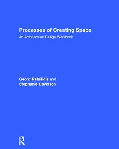 Бумажная книга «Processes of Creating Space: An Architectural Design Workbook», авторов Георг Рафаилидис, Стефани Дэвидсон - фото №1