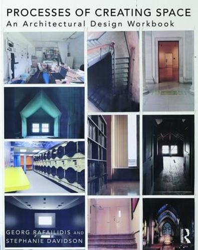 Бумажная книга «Processes of Creating Space: An Architectural Design Workbook», авторов Георг Рафаилидис, Стефани Дэвидсон - фото №1
