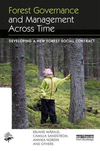 [object Object] «Forest Governance and Management Across Time: Developing a New Forest Social Contract», авторів Анніка Нордін, Камілла Сандстром, Ерланд Моральд, та інші - фото №1