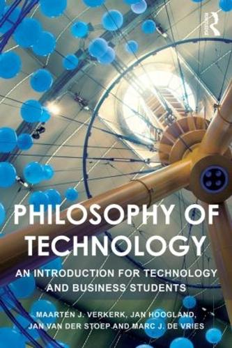 Бумажная книга «Philosophy of Technology: An Introduction for Technology and Business Students», авторов Ян Хугланд, Ян ван дер Стоеп, Мартен Веркерк, Марк де Врис - фото №1
