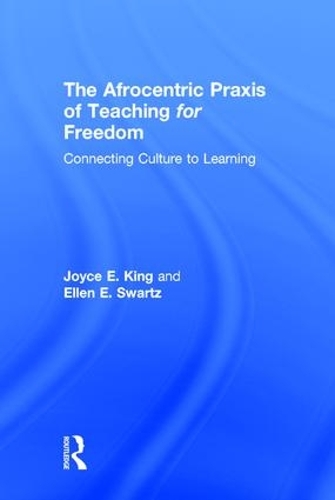 Бумажная книга «The Afrocentric Praxis of Teaching for Freedom: Connecting Culture to Learning», авторов Эллен Э. Свартц, Джойс Э. Кинг - фото №1