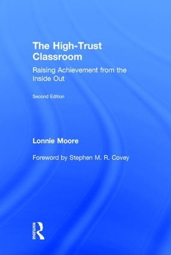 Бумажная книга «The High-Trust Classroom: Raising Achievement from the Inside Out», автор Лонни Мур - фото №1