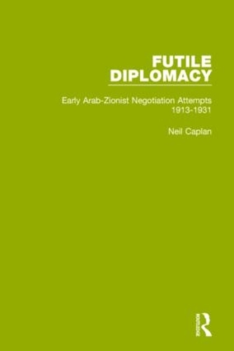 Бумажная книга «Futile Diplomacy, Volume 1: Early Arab-Zionist Negotiation Attempts, 1913-1931», автор Нил Каплан - фото №1