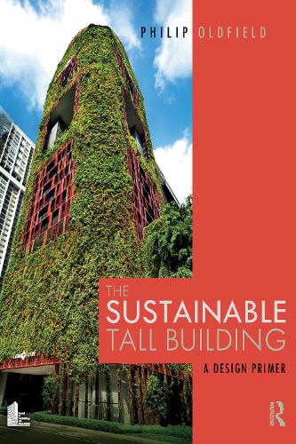 Паперова книга «The Sustainable Tall Building: A Design Primer», автор Філіп Олдфілд - фото №1