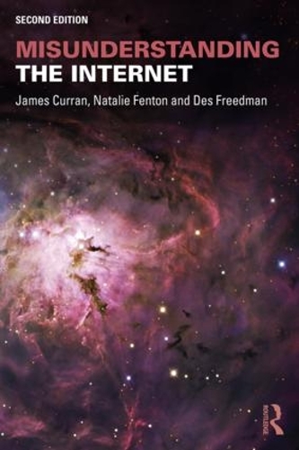 [object Object] «Misunderstanding the Internet», авторів Дез Фрідман, Джеймс Керран, Наталі Фентон - фото №1