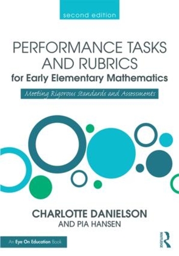 Бумажная книга «Performance Tasks and Rubrics for Early Elementary Mathematics: Meeting Rigorous Standards and Assessments», авторов Шарлотта Дэниелсон, Пия Хансен - фото №1