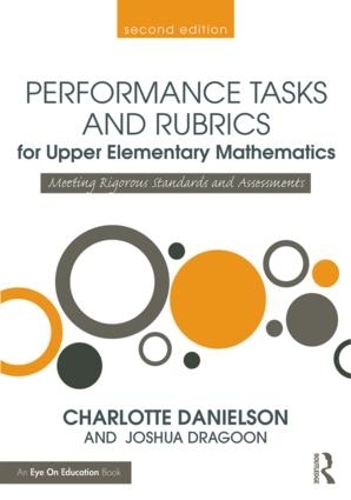 Бумажная книга «Performance Tasks and Rubrics for Upper Elementary Mathematics: Meeting Rigorous Standards and Assessments», авторов Шарлотта Дэниелсон, Джошуа Драгун - фото №1