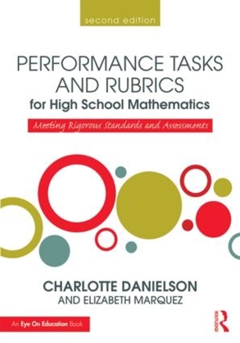 Паперова книга «Performance Tasks and Rubrics for High School Mathematics: Meeting Rigorous Standards and Assessments», авторів Шарлотта Даніельсон, Елізабет Маркес - фото №1