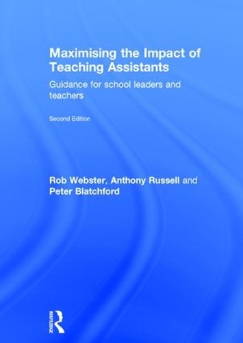 Бумажная книга «Maximising the Impact of Teaching Assistants: Guidance for school leaders and teachers», авторов Питер Блэтчфорд, Роб Вебстер - фото №1