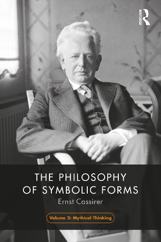 Бумажная книга «The Philosophy of Symbolic Forms, Volume 2: Mythical Thinking», автор Эрнст Кассирер - фото №1