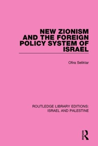 Бумажная книга «New Zionism and the Foreign Policy System of Israel», автор Офира Селиктар - фото №1
