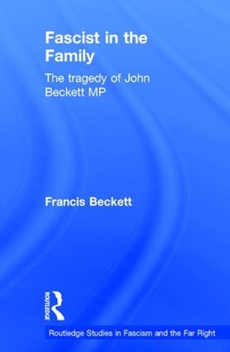 Бумажная книга «Fascist in the Family: The Tragedy of John Beckett M.P.», автор Фрэнсис Бекетт - фото №1