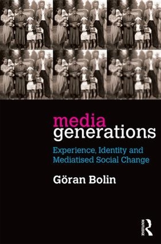 Бумажная книга «Media Generations: Experience, identity and mediatised social change», автор Гёран Болин - фото №1