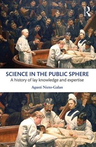 Бумажная книга «Science in the Public Sphere: A history of lay knowledge and expertise», автор Агусти Нието-Галан - фото №1