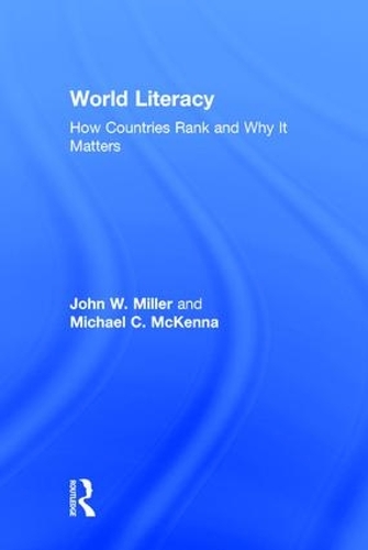 Бумажная книга «World Literacy: How Countries Rank and Why It Matters», авторов Джон В. Миллер, Майкл К. Маккенна - фото №1