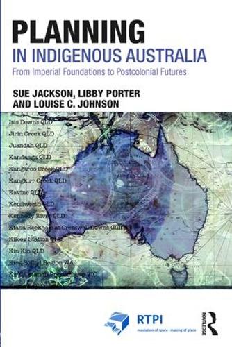 Бумажная книга «Planning in Indigenous Australia: From Imperial Foundations to Postcolonial Futures», авторов Либби Портер, Луиза К. Джонсон, Сью Джексон - фото №1