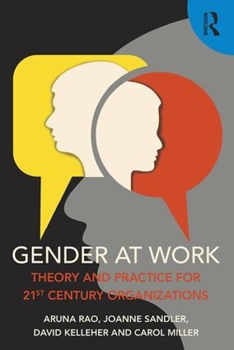 Бумажная книга «Gender at Work: Theory and Practice for 21st Century Organizations», авторов Аруна Рао, Кэрол Миллер, Дэвид Келлехер, Джоанн Сэндлер - фото №1