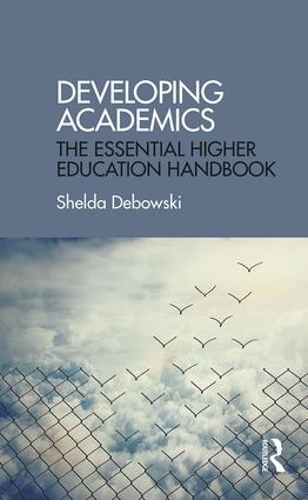 Бумажная книга «Developing Academics: The essential higher education handbook», автор Шелда Дебовски - фото №1