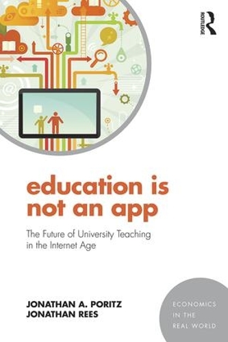 Бумажная книга «Education Is Not an App: The future of university teaching in the Internet age», авторов Джонатан А. Пориц, Джонатан Рис - фото №1
