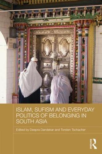 Бумажная книга «Islam, Sufism and Everyday Politics of Belonging in South Asia» - фото №1