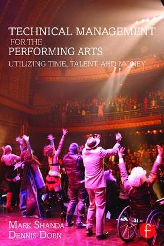 Бумажная книга «Technical Management for the Performing Arts: Utilizing Time, Talent, and Money», авторов Деннис Дорн, Марк Шанда - фото №1