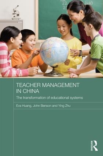 Бумажная книга «Teacher Management in China: The Transformation of Educational Systems», авторов Ева Хуанг, Джон Бенсон, Инь Чжу - фото №1
