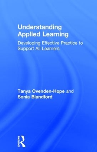 Паперова книга «Understanding Applied Learning: Developing Effective Practice to Support All Learners», автор Таня Овенден-Хоуп - фото №1