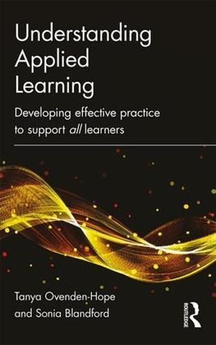 Бумажная книга «Understanding Applied Learning: Developing Effective Practice to Support All Learners», автор Таня Овенден-Хоуп - фото №1